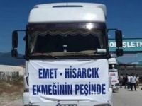 Emet ve Hisarcık’ta kamyoncuların isyanı