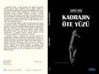 ’Kadrajın Öte Yüzü’ çıktı