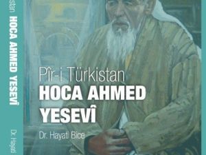 Ahmet Yesevi Üniversitesinden Hoca Ahmed Yesevi Külliyatına Yeni Bir Eser