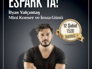 Pop Müziğin Yıldızı İlyas Yalçıntaş Espark’ta Sevgililer İçin Söyleyecek
