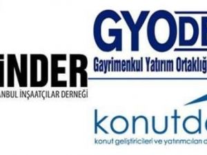 GYODER, İNDER ve KONUTDER: "Yönetmelikle ilgili sorunların giderileceğine inancımız tam”