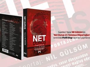 Gazeteci-yazar Nil Gülsüm’ün "Net Duruş-15 Temmuz Röportajları" kitabı çıktı