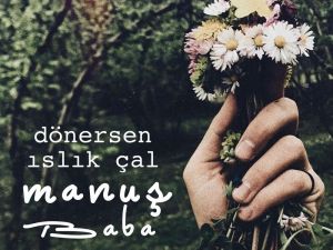 fizy’nin en çok dinlenen albümü ‘Dönersen Islık Çal’ ile Manuş Baba