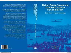 Birinci Dünya Savaşı’nda İstanbul’a yapılan hava saldırılarını anlatan kitap raflarda
