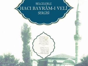 “Belgelerle Hacı Bayram-ı Veli” sergisi ziyaretçilerini bekliyor