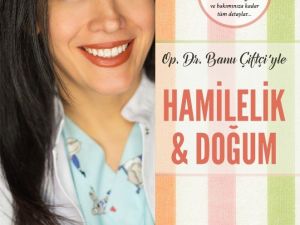 Op. Dr. Banu Çiftçi’nin Hamilelik & Doğum adlı kitabı, raflarda