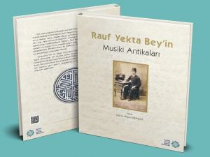 AKMB’nin yeni eseri: ’’Rauf Yekta Bey’in Musiki Antikaları’’