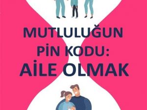 Mutluluğun Pin Kodu: Aile olmak kitabı raflarda