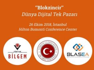 ‘Blokzincir: Dünya Dijital Tek Pazarı, İstanbul’ konferansı 26 Ekim’de gerçekleştirilecek
