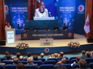 Ticaret Bakanlığından “Yerel Paralar ile Ticaret Konferansı”