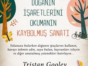 Tristan Gooley’den Doğanın İşaretlerini Okumanın Kaybolmuş Sanatı