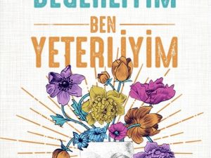 Fırat Çakır’ın Ben Değerliyim Ben Yeterliyim adlı kitabı raflarda