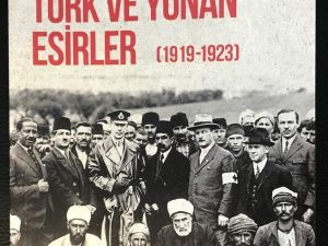 Milli Mücadele’de Türk ve Yunan Esirler (1919-1923) raflarda