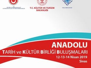 Sivas, ’Anadolu Tarih ve Kültür Birliği Buluşmaları’na ev sahipliği yapacak