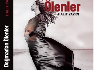 Halit Yazıcı’nın ’Doğmadan Ölenler’ adlı romanı çıktı