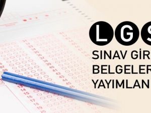 LGS için giriş belgeleri yayımlandı