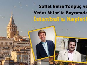 Bayramda İstanbul’da kalacaklara ’İstanbul rotası’