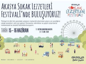 Akasya Sokak Lezzetleri Festivali 15 Haziran’da başlıyor