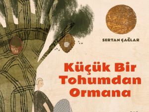 ‘Küçük Bir Tohumdan Ormana’ raflarda