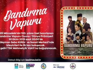 ‘Bandırma Vapuru’ oyunu, dünya prömiyerini Beşiktaş’ta gerçekleştirecek