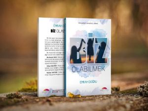 ‘Biz olabilmek’ kitabı raflardaki yerini aldı