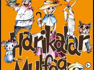 ‘Harikalar Mutfağı’ oyunu 8 Aralık’ta çocukları bekliyor