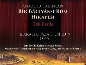“Anadolu Kadınları Bir Bâcıyân-ı Rûm Hikayesi” İstanbul’da sahnelenecek