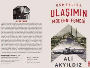 ‘Osmanlı’da Ulaşımın Modernleşmesi ’ raflarda