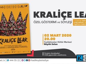 Kraliçe Lear filminin özel gösterimi Kadıköy’de yapılacak