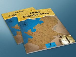Aliağa Coğrafya Atlası okurlarıyla yeniden buluşuyor