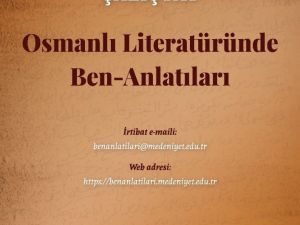 Osmanlı Literatüründe Ben-Anlatıları Çalıştayı düzenlenecek