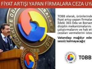 Fiyat artışı yapan firmalar disipline sevk edilecek