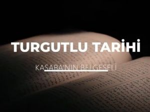 Turgutlu’nun tarihi belgeselle anlatılacak