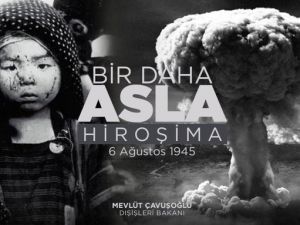 Dışişleri Bakanı Çavuşoğlu’ndan Hiroşima paylaşımı
