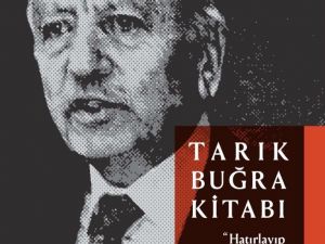 Tarık Buğra’nın hayatı ve çalışmaları kitapta bir araya getirildi
