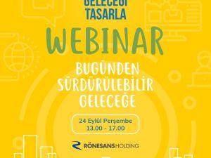 ‘Bugünden Sürdürülebilir Geleceğe’ webinar için geri sayım başladı