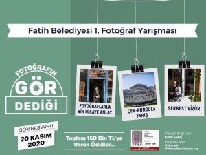 Fatih Belediyesi Fotoğraf Yarışmasına başvurular devam ediyor
