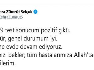 Bakan Zehra Zümrüt Selçuk: "Covid-19 test sonucum pozitif çıktı"