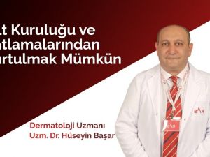 Uzm. Dr. Başar: "Cilt kuruluğu ve çatlamalarından kurtulmak mümkün"