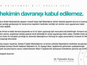 Sağlık Bakanı Koca: “Başhekimin davranışı kabul edilemez”