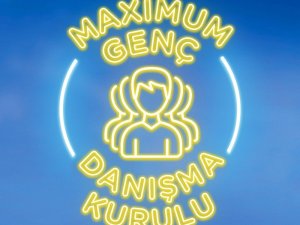 Maximum Genç Danışma Kurulu hayata geçiyor
