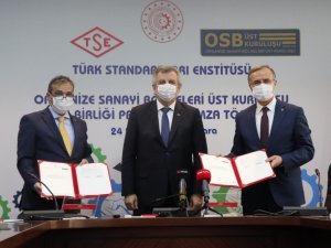 Sanayi ve Teknoloji Bakanlığı, TSE ve OSBÜK arasında iş birliği protokolü imzalandı