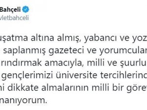 MHP Lideri Bahçeli: "Vatansever gençlerimizi üniversite tercihlerinde İletişim Fakültelerini dikkate almalarının milli bir görev olduğuna inanıyorum"