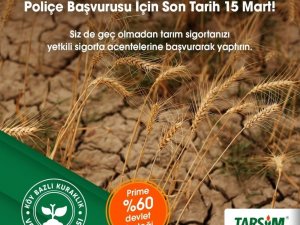 TARSİM: “Kuraklık Verim Sigortası’nda son tarih 15 Mart”