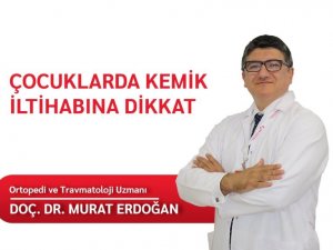 Çocuklarda kemik iltihabına dikkat