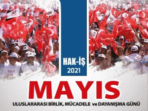 HAK-İŞ 1 Mayıs Bildirisini yayınladı