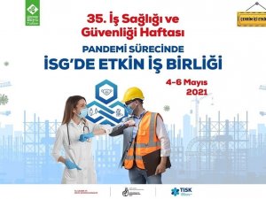 35. İş Sağlığı ve Güvenliği Haftası etkinlikleri ilk kez çevrim içi düzenlenecek