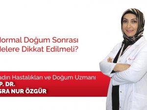 Normal doğum sonrası dikkat edilecek hususlar