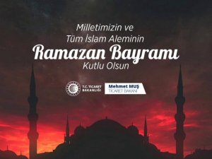Bakan Muş, İslam aleminin Ramazan Bayramı’nı kutladı