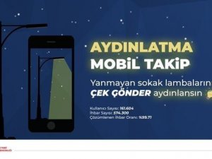Aydınlatma Mobil Takip Uygulaması ile yanmayan sokak lambası kalmıyor